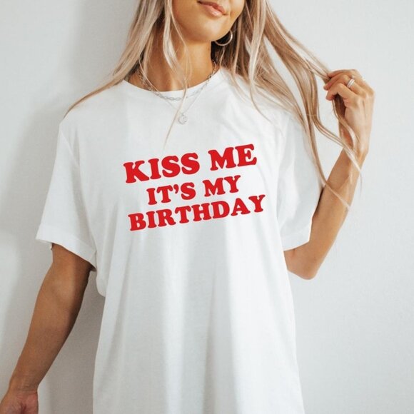 Tops - Kiss Me It's My Birthday 90s Tee, Aesthetic Tee